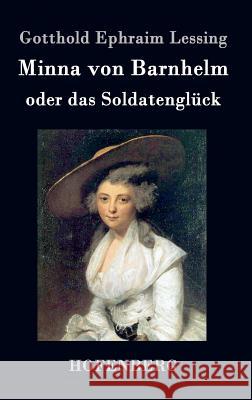 Minna von Barnhelm, oder das Soldatenglück: Ein Lustspiel in fünf Aufzügen Gotthold Ephraim Lessing 9783843069885 Hofenberg - książka