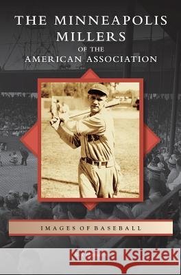 Minneapolis Millers of the American Association Rex Hamann 9781531670788 Arcadia Library Editions - książka