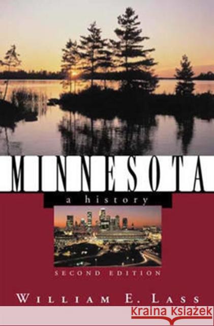 Minnesota: A History Lass, William E. 9780393319712 W. W. Norton & Company - książka