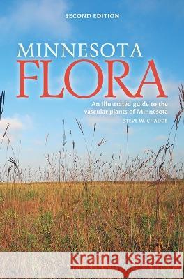Minnesota Flora: An Illustrated Guide to the Vascular Plants of Minnesota Steve W. Chadde 9781951682125 Orchard Innovations - książka