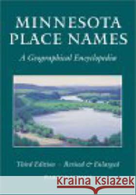 Minnesota Place Names: A Geographical Encyclopedia Warren Upham 9780873513968 Minnesota Historical Society Press,U.S. - książka