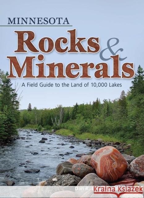 Minnesota Rocks & Minerals: A Field Guide to the Land of 10,000 Lakes Dan R. Lynch Bob Lynch 9781591933021 Adventure Publications(MN) - książka