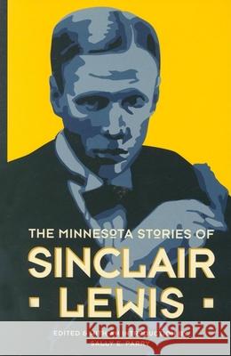 Minnesota Stories of Sinclair Lewis Sally E. Parry 9780873515153 Minnesota Historical Society Press,U.S. - książka