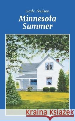 Minnesota Summer Gaile Thulson 9798986340616 Cup of Water Publishing, LLC - książka
