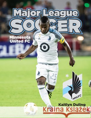 Minnesota United FC Kaitlyn Duling 9781680204889 Mitchell Lane Publishers - książka