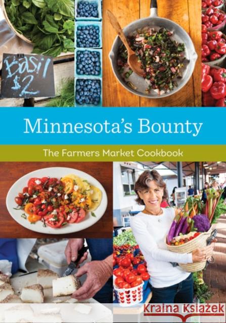 Minnesota's Bounty: The Farmers Market Cookbook Dooley, Beth 9780816673155 University of Minnesota Press - książka