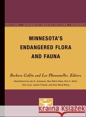 Minnesota's Endangered Flora and Fauna Barbara Coffin Lee Pfannmuller Barbara A. Coffin 9780816616893 University of Minnesota Press - książka