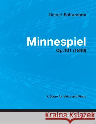 Minnespiel - A Score for Voice and Piano Op.101 (1849) Robert Schumann 9781447476184 Bryant Press - książka