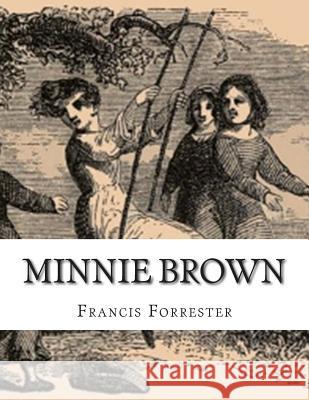 Minnie Brown Francis Forrester 9781493652860 Createspace - książka