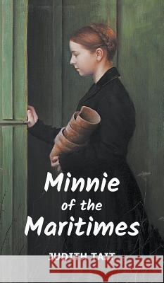 Minnie of the Maritimes Judith Tait 9780228803614 Tellwell Talent - książka