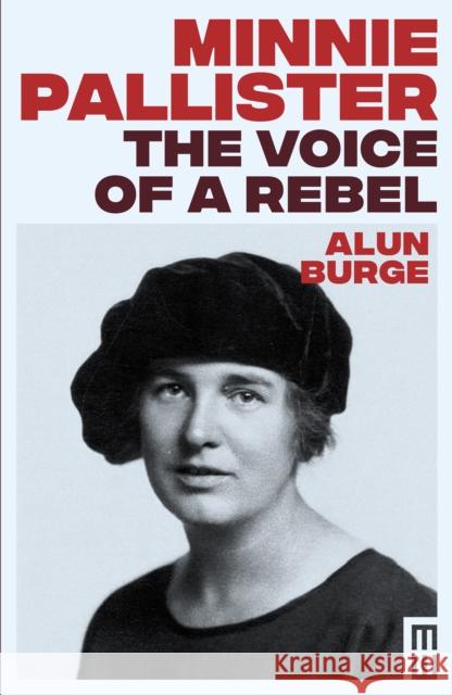 Minnie Pallister: The Voice of a Rebel Alun Burge 9781917140874 Parthian - książka