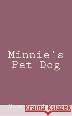 Minnie's Pet Dog Madeline Leslie 9781492889793 Createspace - książka