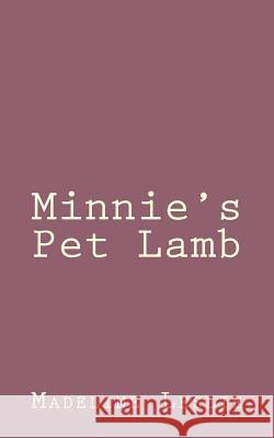 Minnie's Pet Lamb Madeline Leslie 9781492889731 Createspace - książka