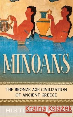 Minoans: The Bronze Age Civilization of Ancient Greece History Titans 9780645265767 Creek Ridge Publishing - książka