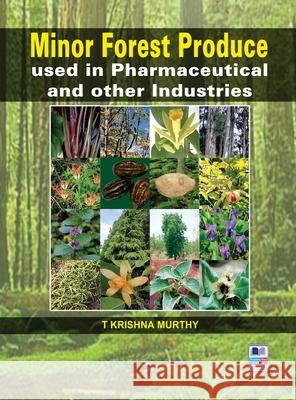 Minor Forest Produce used in Pharmaceutical and other Industries T Krishna Murthy 9789352300587 BS Publications - książka