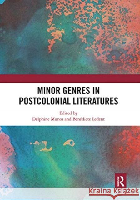 Minor Genres in Postcolonial Literatures Delphine Munos B 9780367661007 Routledge - książka