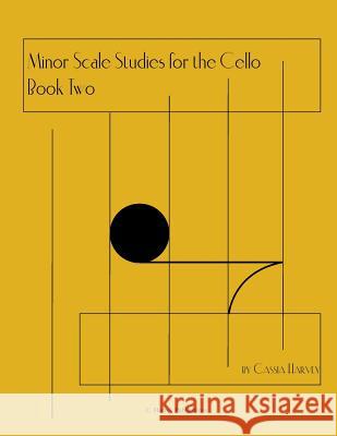 Minor Scale Studies for the Cello, Book Two Cassia Harvey 9781932823028 C. Harvey Publications - książka