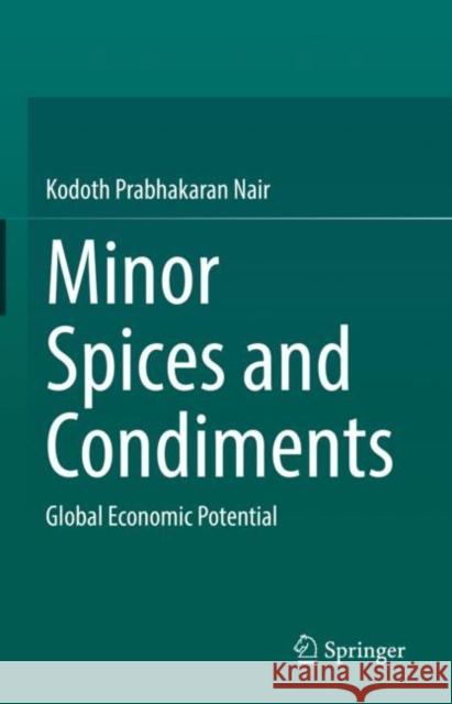 Minor Spices and Condiments: Global Economic Potential Kodoth Prabhakaran Nair 9783030822453 Springer - książka