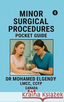 Minor Surgical Procedures Pocket Guide Mohamed Elgendy 9781069754523 Mohamed Elgendy - książka