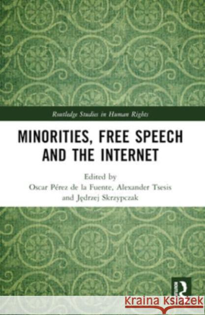 Minorities, Free Speech and the Internet Oscar P?re Alexander Tsesis Jędrzej Skrzypczak 9781032228488 Routledge - książka