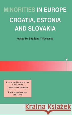 Minorities in Europe: Croatia, Estonia and Slovakia Trifunovska, Snezana 9789067041171 T.M.C. Asser Press - książka