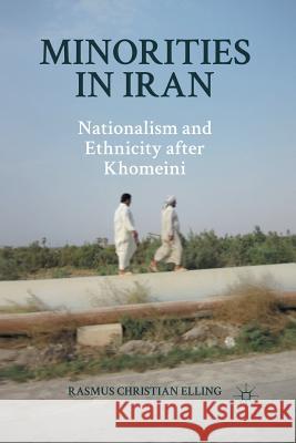 Minorities in Iran: Nationalism and Ethnicity After Khomeini Elling, R. 9781349296910 Palgrave MacMillan - książka