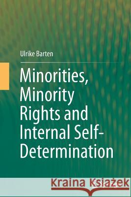 Minorities, Minority Rights and Internal Self-Determination Ulrike Barten 9783319355801 Springer - książka