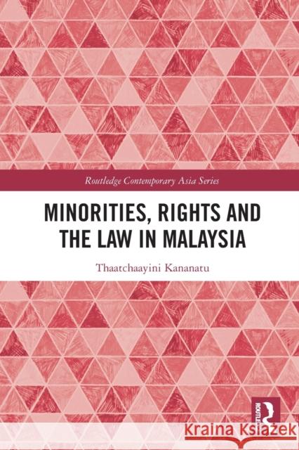 Minorities, Rights and the Law in Malaysia Thaatchaayini Kananatu 9781032400488 Taylor & Francis - książka