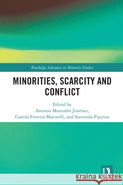 Minorities, Scarcity and Conflict Antonio Monta?? Camila Ferreir Stavroula Pipyrou 9781032636399 Routledge - książka