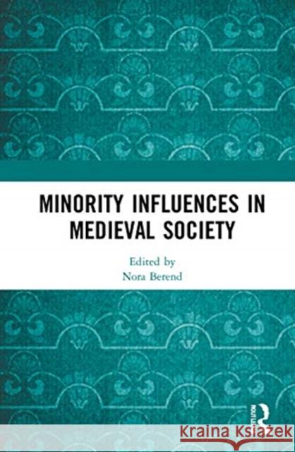 Minority Influences in Medieval Society Nora Berend 9780367711122 Routledge - książka