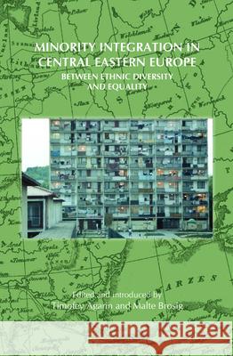 Minority Integration in Central Eastern Europe : Between Ethnic Diversity and Equality Timofey Agarin Malte Brosig 9789042027336 Rodopi - książka