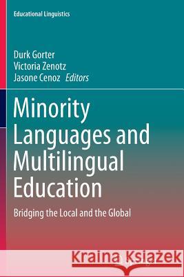 Minority Languages and Multilingual Education: Bridging the Local and the Global Gorter, Durk 9789401779982 Springer - książka