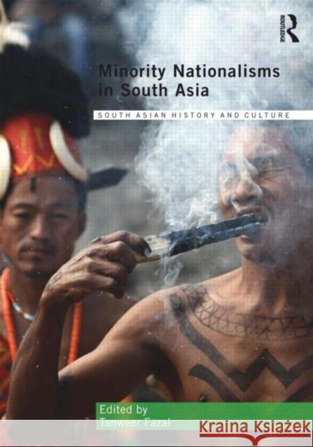 Minority Nationalisms in South Asia Tanweer Fazal Boria Majumdar  9780415556316 Taylor & Francis - książka