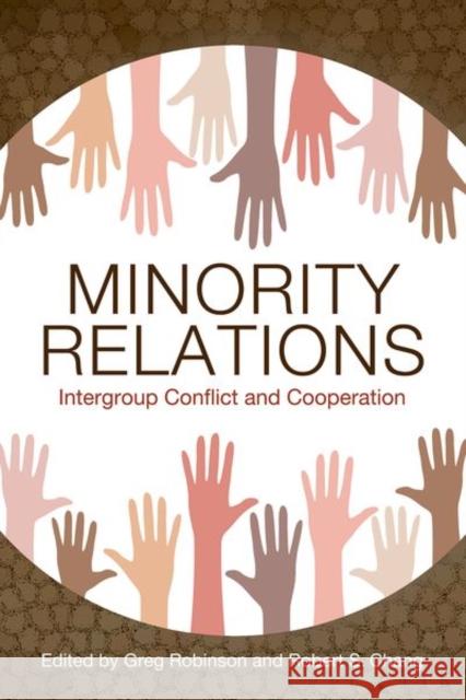 Minority Relations: Intergroup Conflict and Cooperation Greg Robinson Robert S. Chang 9781496810458 University Press of Mississippi - książka