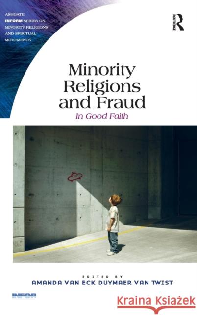 Minority Religions and Fraud: In Good Faith Amanda Van Eck Duymaer Van Twist   9781472409119 Ashgate Publishing Limited - książka