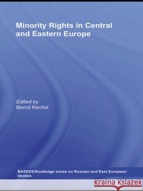 Minority Rights in Central and Eastern Europe Bernd Rechel   9780415451857 Taylor & Francis - książka