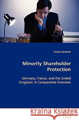 Minority Shareholder Protection Daniel Szentkuti 9783639079395 VDM Verlag - książka