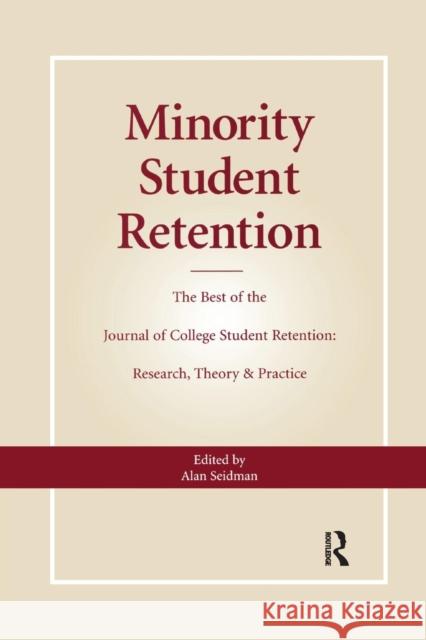Minority Student Retention: The Best of the Journal of College Student Retention: Research, Theory, & Practice Seidman, Alan 9780415784603 Routledge - książka