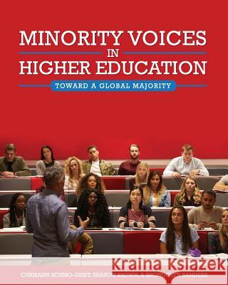Minority Voices in Higher Education: Toward a Global Majority Chrisann Schiro-Geist Sharon Brown Shondolyn Sanders 9781516539840 Cognella Academic Publishing - książka
