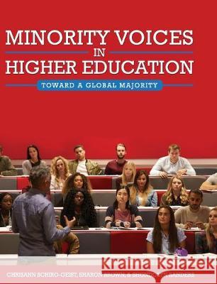 Minority Voices in Higher Education: Toward a Global Majority Chrisann Schiro-Geist Sharon Brown Shondolyn Sanders 9781516577590 Cognella Academic Publishing - książka