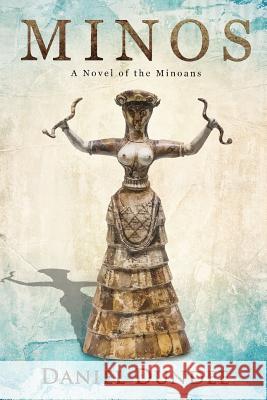 Minos: A Novel of the Minoans Daniel Dundee 9781081003043 Independently Published - książka