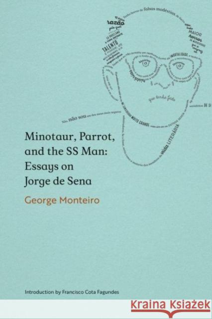 Minotaur, Parrot, and the SS Man: Essays on Jorge de Sena George Monteiro Francisco Cota Fagundes 9781933227979 Tagus Press - książka
