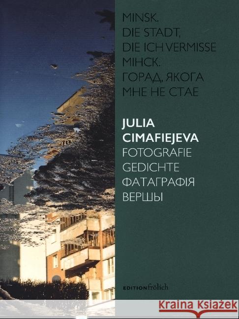 Minsk.Die Stadt, die ich vermisse Cimafiejeva, Julia 9783982445014 Edition frölich - książka