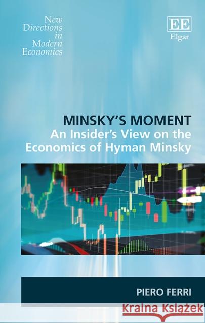 Minsky’s Moment: An Insider’s View on the Economics of Hyman Minsky Piero Ferri 9781788973724 Edward Elgar Publishing Ltd - książka