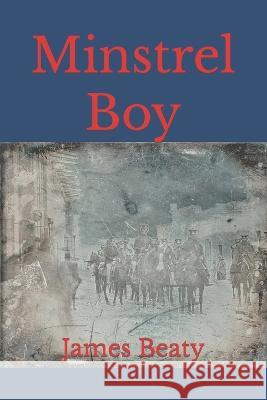 Minstrel Boy James Beaty 9798837627668 Independently Published - książka