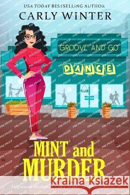 Mint and Murder: A Small Town Contemporary Cozy Mystery Carly Winter   9781737372462 Carly Fall. LLC / Westward Publishing - książka