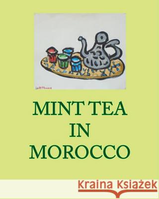 Mint Tea in Morocco Geoff Ellsworth 9781461018667 Createspace - książka