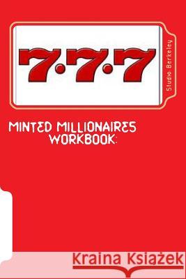 Minting Millionaires Workbook: The Lottery Players Guide to Winning & Keeping the Money Studio Berkeley 9781984058232 Createspace Independent Publishing Platform - książka