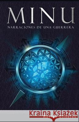 Minu: Narraciones de Una Guerrera M Oliveros 9781729744017 Createspace Independent Publishing Platform - książka