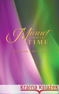 Minuet Through Time: Second Edition Adriana Dardan 9781546256335 Authorhouse - książka